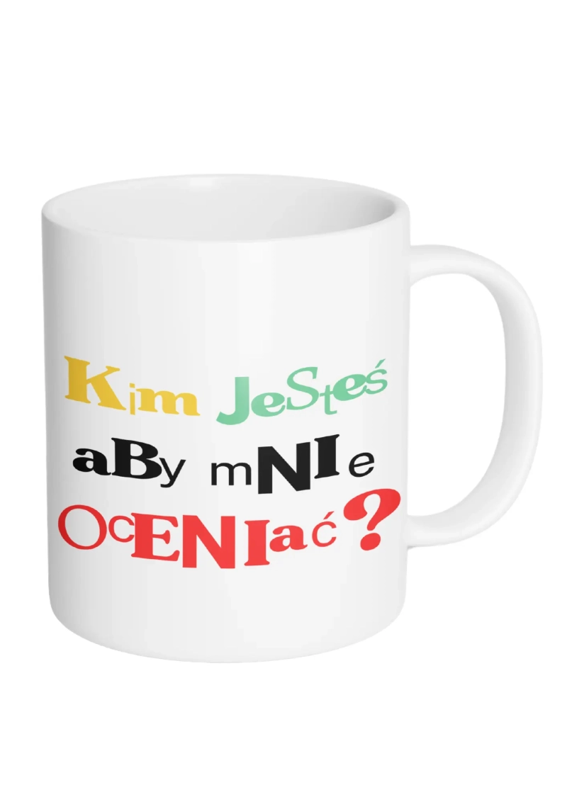 KIM JESTEŚ, ABY MNIE OCENIAĆ?
