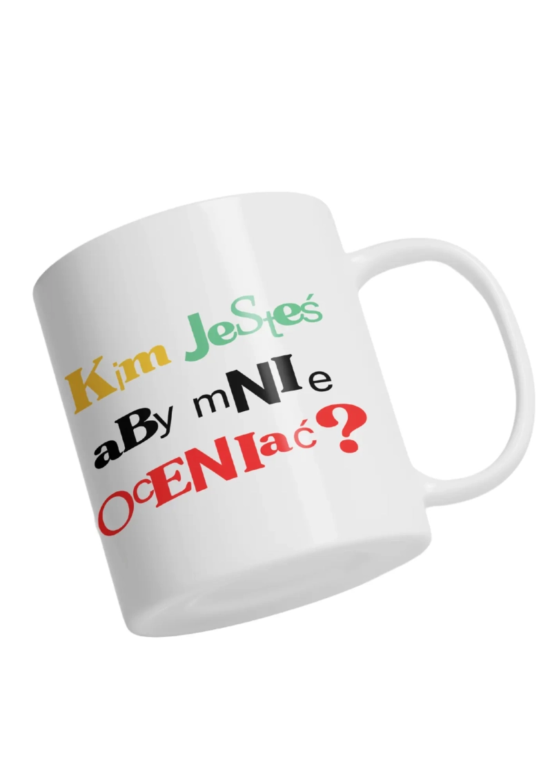 KIM JESTEŚ, ABY MNIE OCENIAĆ?