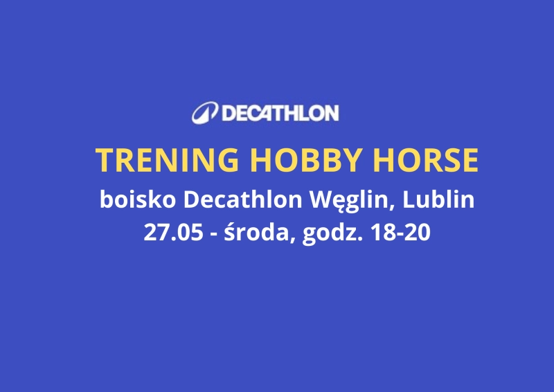 TRENING HOBBY HORSE - boisko DECATHLON WĘGLIN/LUBLIN - TRENING ZA NAPIWEK! - Przygotowanie do zawodów w Parku Ludowym!