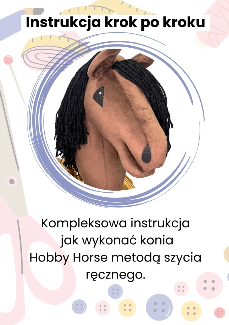 PRODUKT CYFROWY - Kompleksowa instrukcja jak wykonać konia hobby horse metodą szycia ręcznego