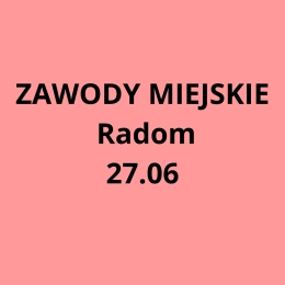 II zawody Ligi - Radom 27.06, szczegóły i zapisy wkrótce