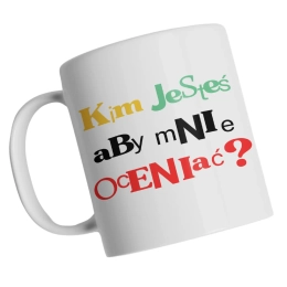 KIM JESTEŚ, ABY MNIE OCENIAĆ?
