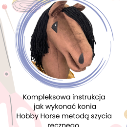 PRODUKT CYFROWY - Kompleksowa instrukcja jak wykonać konia hobby horse metodą szycia ręcznego